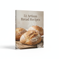 52 Artisan Bread Recipes
