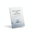 The Complete Oral Care Guide (eBook)